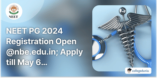 NEET PG 2024 Registration Open @nbe.edu.in; Apply till May 6